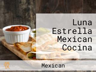 Luna Estrella Mexican Cocina