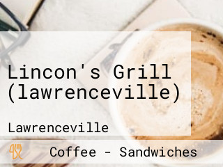 Lincon's Grill (lawrenceville)