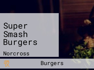 Super Smash Burgers