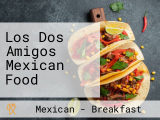 Los Dos Amigos Mexican Food