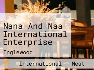 Nana And Naa International Enterprise