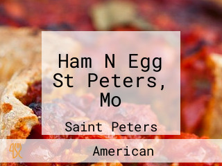 Ham N Egg St Peters, Mo