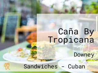 Caña By Tropicana