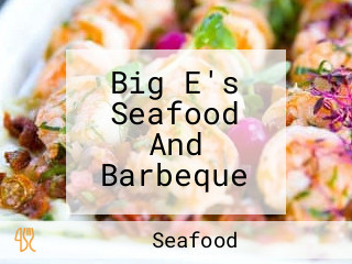 Big E's Seafood And Barbeque