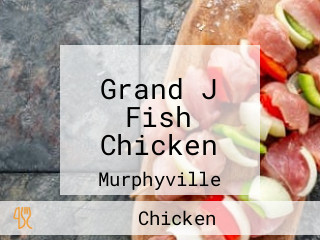 Grand J Fish Chicken