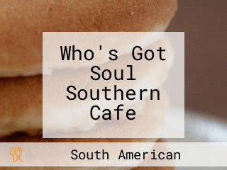 Who's Got Soul Southern Cafe