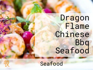 Dragon Flame Chinese Bbq Seafood