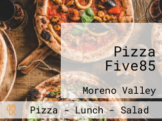 Pizza Five85