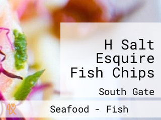 H Salt Esquire Fish Chips