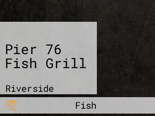 Pier 76 Fish Grill