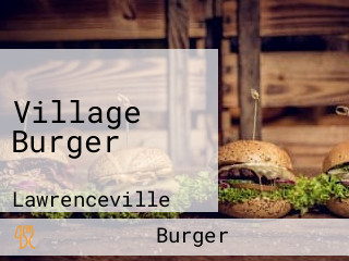 Village Burger