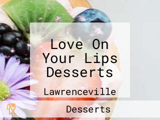 Love On Your Lips Desserts