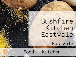 Bushfire Kitchen Eastvale