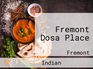 Fremont Dosa Place