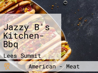 Jazzy B's Kitchen- Bbq