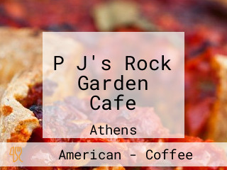 P J's Rock Garden Cafe