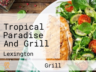 Tropical Paradise And Grill