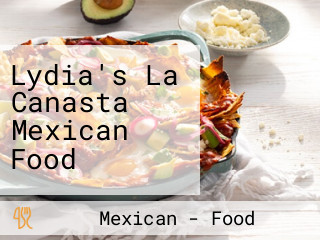 Lydia's La Canasta Mexican Food