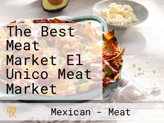 The Best Meat Market El Unico Meat Market