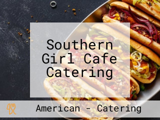 Southern Girl Cafe Catering