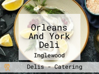 Orleans And York Deli