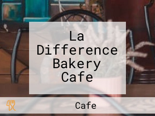 La Difference Bakery Cafe