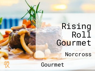 Rising Roll Gourmet