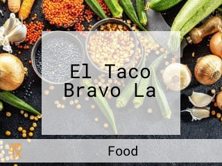 El Taco Bravo La