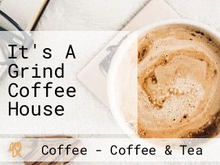 It's A Grind Coffee House