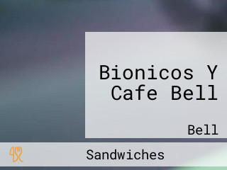 Bionicos Y Cafe Bell