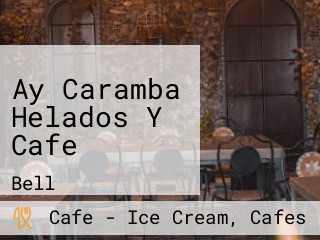 Ay Caramba Helados Y Cafe