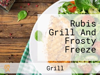 Rubis Grill And Frosty Freeze