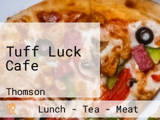 Tuff Luck Cafe