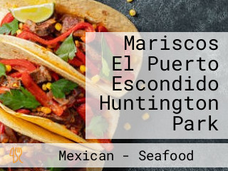 Mariscos El Puerto Escondido Huntington Park