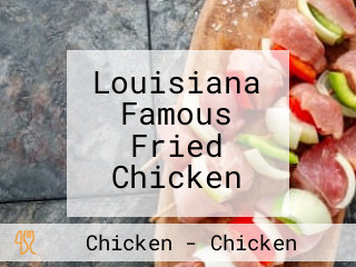 Louisiana Famous Fried Chicken