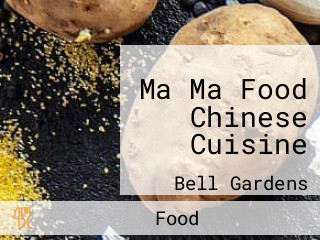 Ma Ma Food Chinese Cuisine