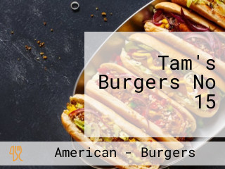 Tam's Burgers No 15