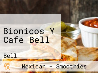 Bionicos Y Cafe Bell