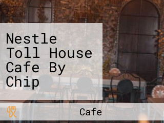 Nestle Toll House Cafe By Chip