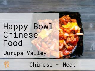 Happy Bowl Chinese Food