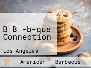 B B -b-que Connection