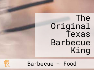 The Original Texas Barbecue King