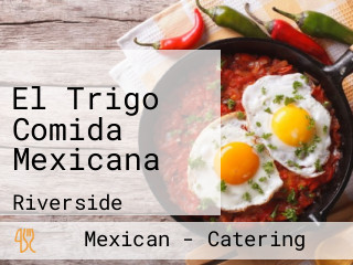 El Trigo Comida Mexicana