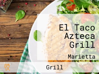 El Taco Azteca Grill