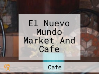 El Nuevo Mundo Market And Cafe