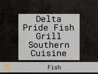 Delta Pride Fish Grill Southern Cuisine