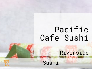 Pacific Cafe Sushi