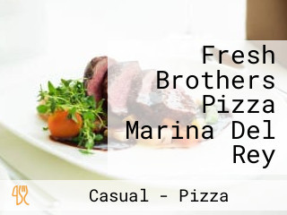 Fresh Brothers Pizza Marina Del Rey