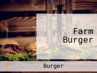 Farm Burger