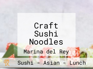 Craft Sushi Noodles